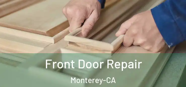  Front Door Repair Monterey-CA