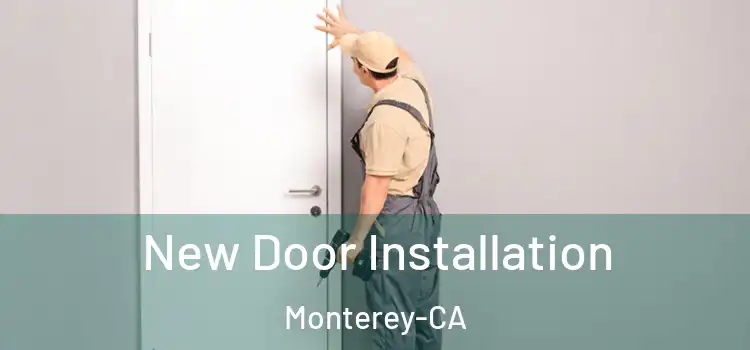  New Door Installation Monterey-CA