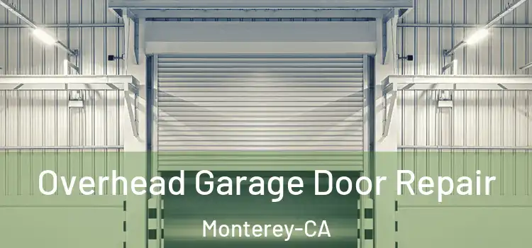  Overhead Garage Door Repair Monterey-CA