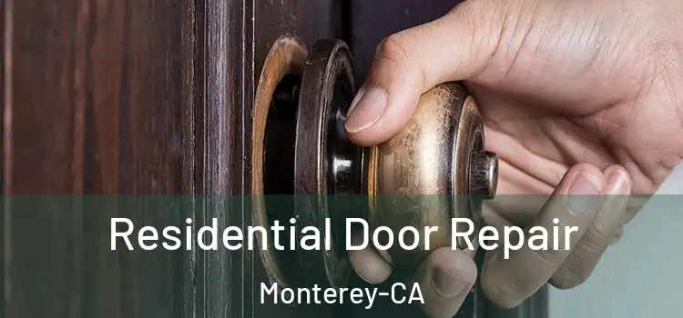  Residential Door Repair Monterey-CA